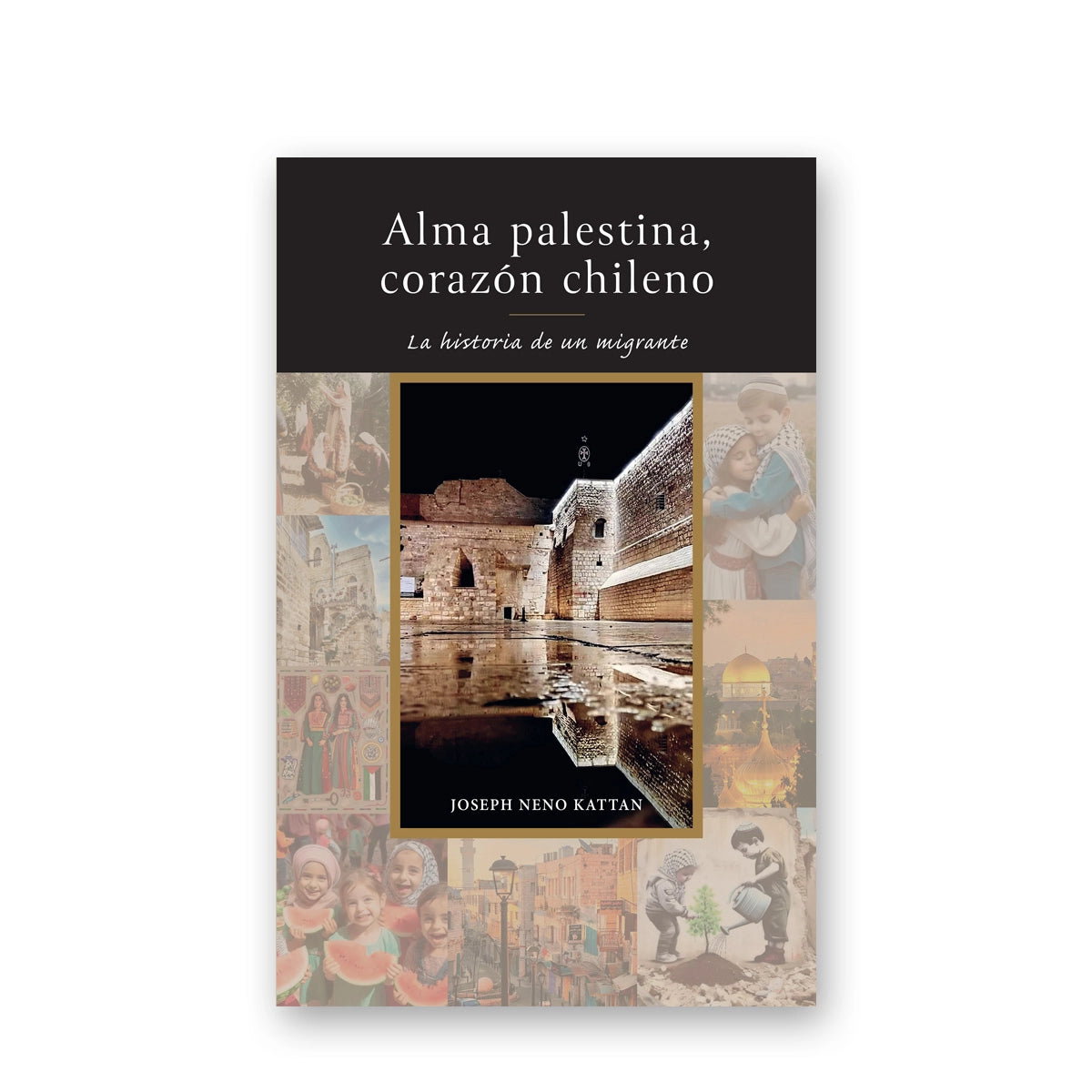 Portada del libro Alma Palestina, Corazón Chileno
